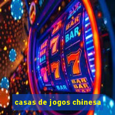 casas de jogos chinesa